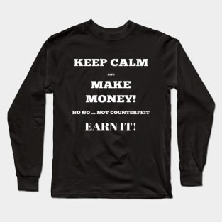 Keep Calm and Make Money Tee, Tank, Mug, Sticker, Notebook Long Sleeve T-Shirt